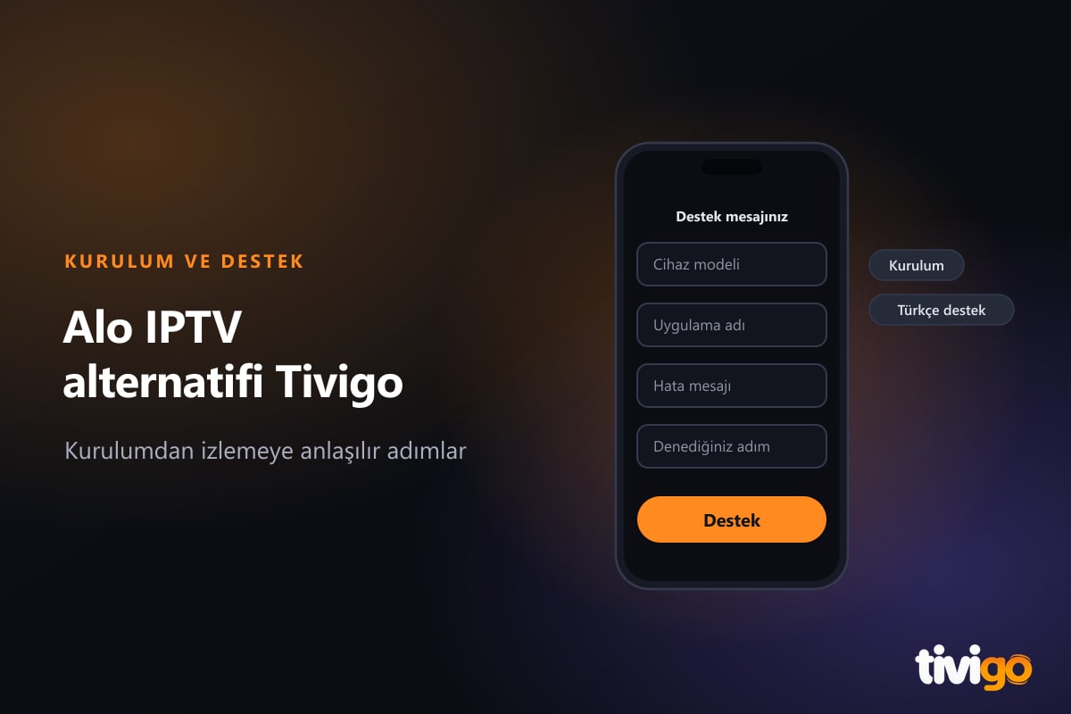 Alo IPTV alternatifi Tivigo için cihaz, uygulama ve hata bilgilerini içeren örnek destek mesajı formu