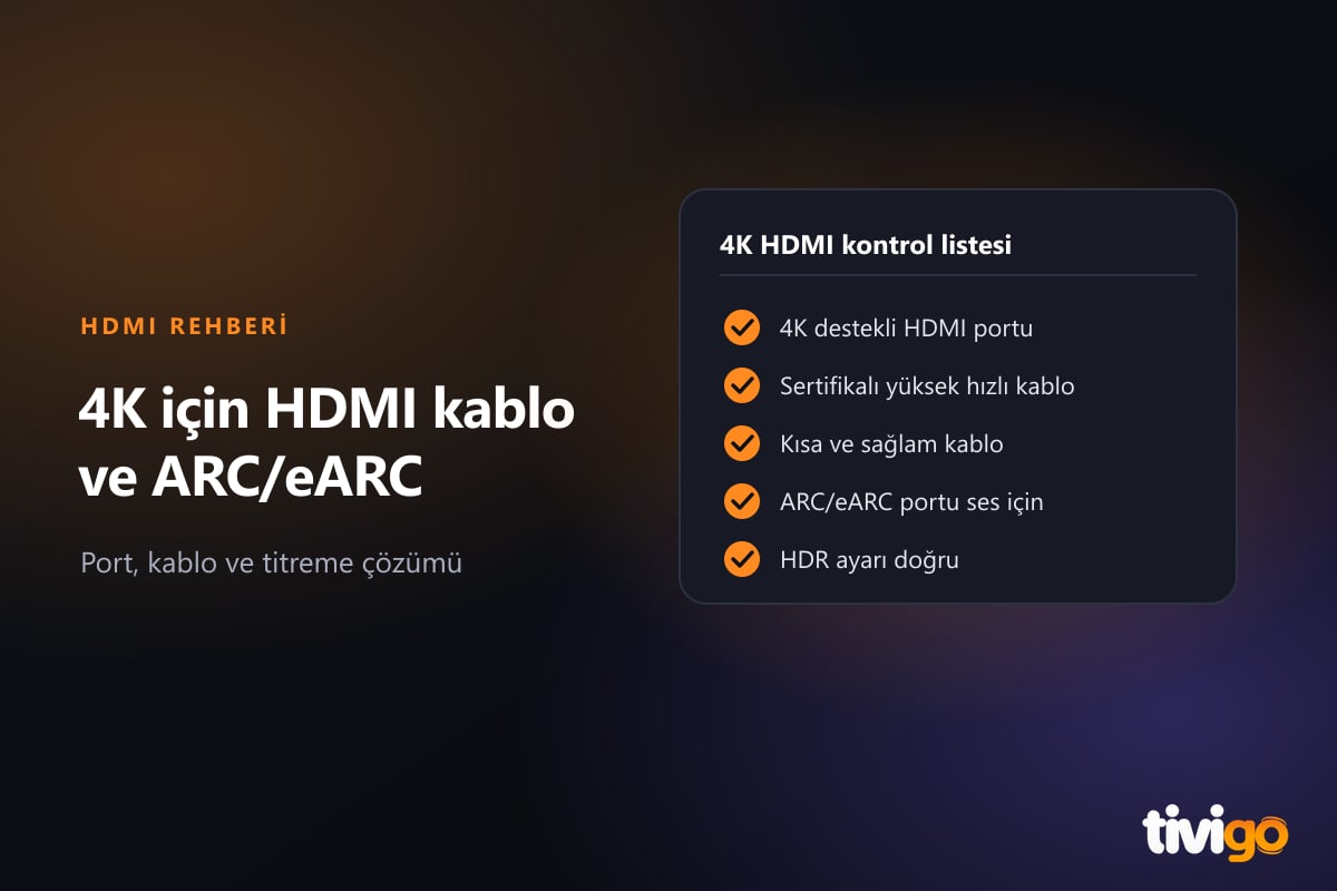 4K HDMI kablo ve port kontrol listesi