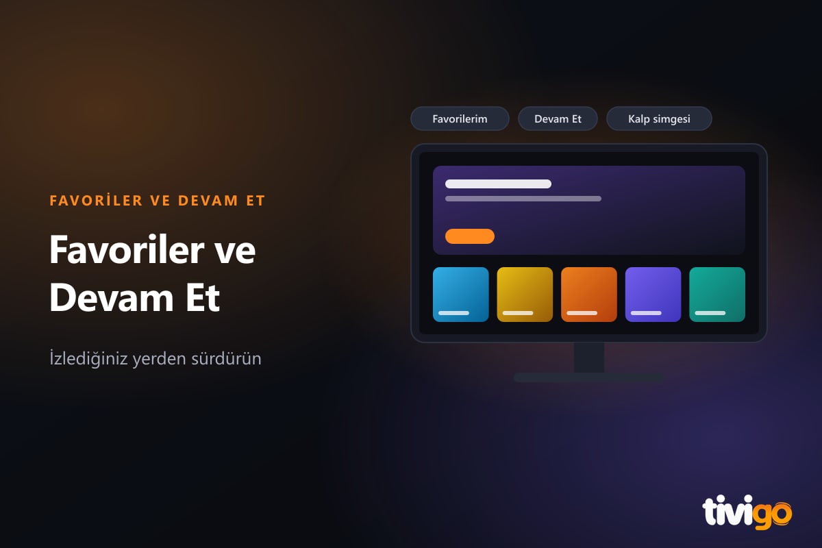 Tivigo ana sayfasında Kaldığın Yerden Devam Et satırı ve kalp simgeli kartlar