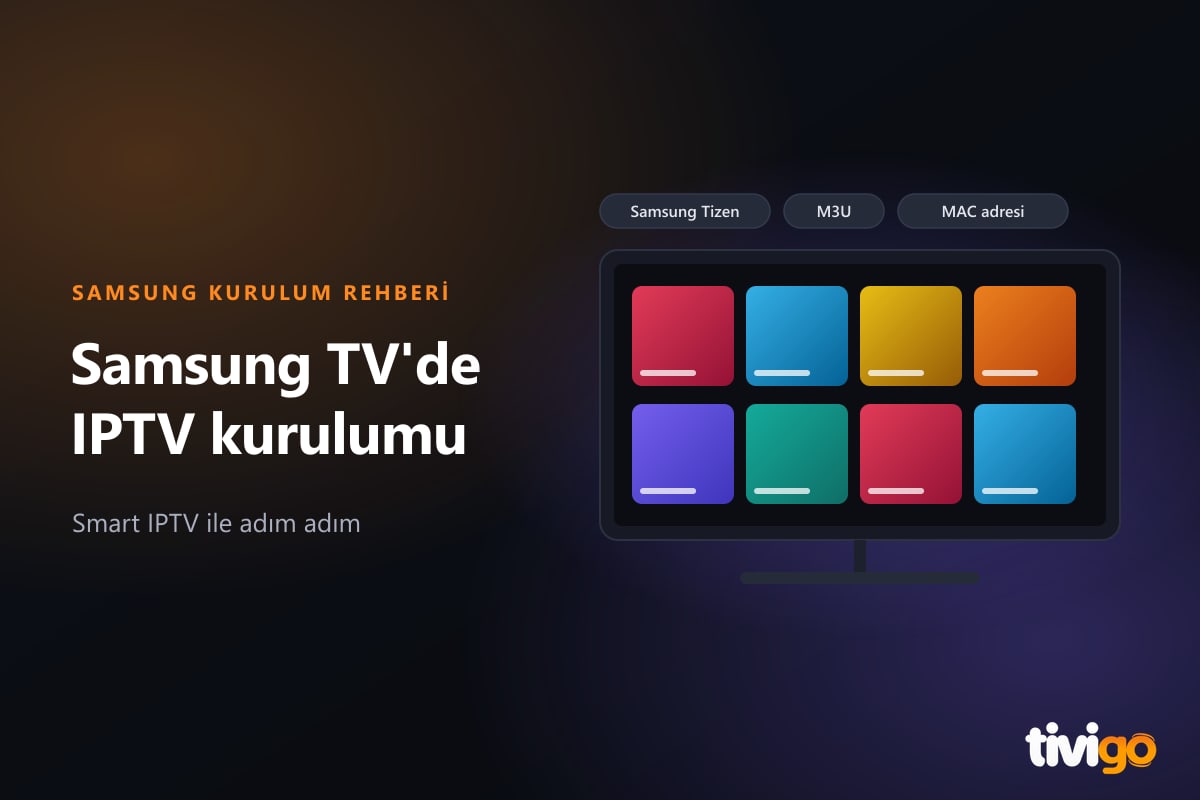 Samsung Tizen Smart TV ekranında IPTV oynatıcı ve MAC adresi ile M3U etiketleri