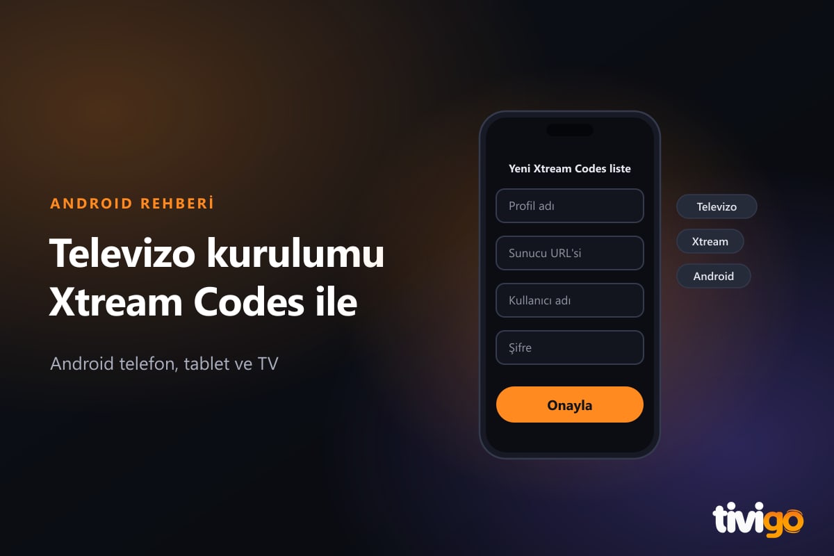Android telefonda Televizo Xtream Codes liste ekleme formu