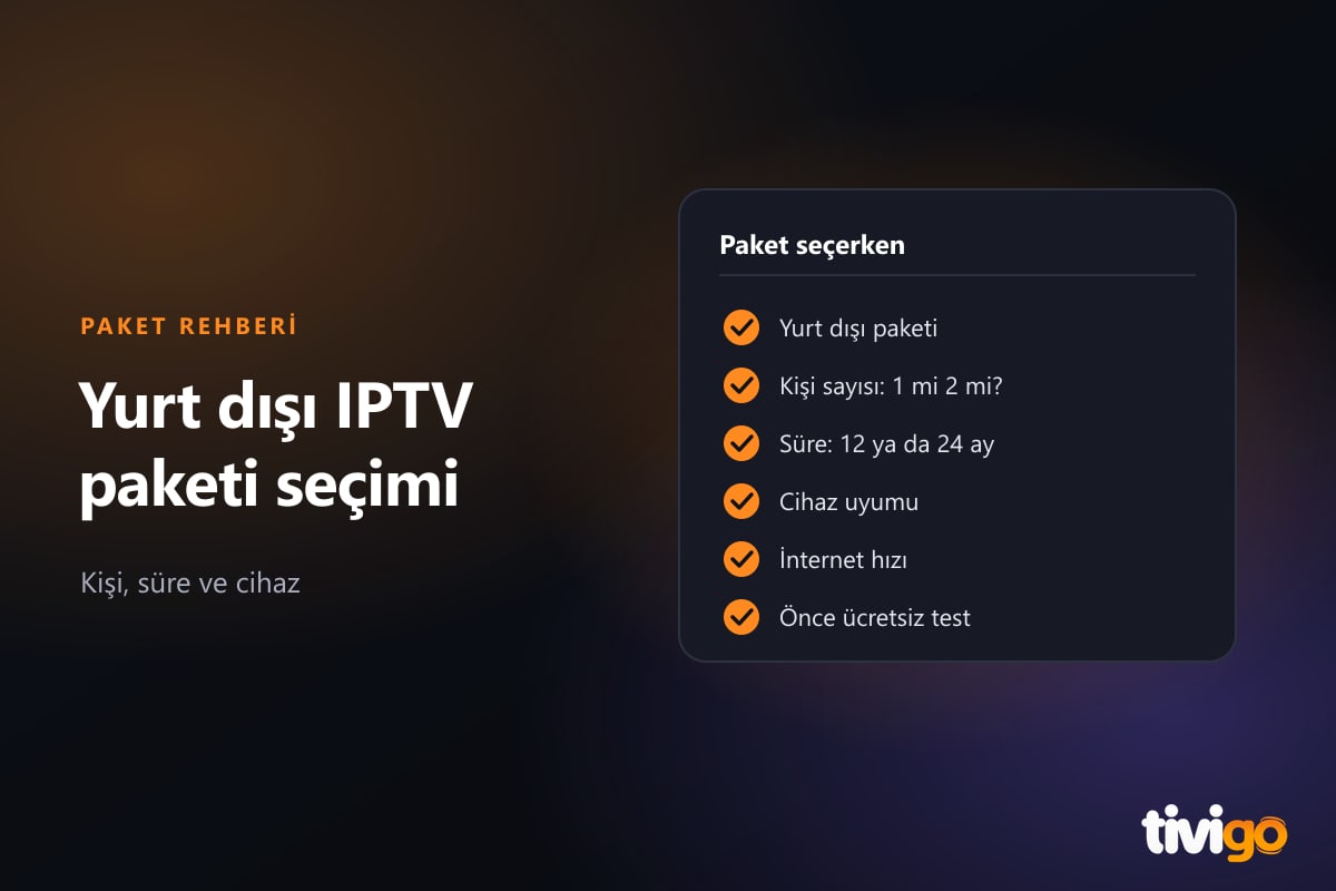 Yurt dışı IPTV paketi seçerken bakılacak maddelerin kontrol listesi